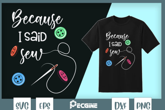 Because I Said Sew Fabric Sewing Kit